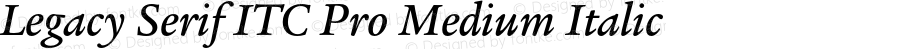 Legacy Serif ITC Pro Medium Italic