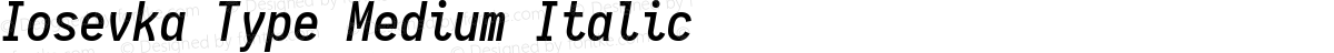 Iosevka Type Medium Italic
