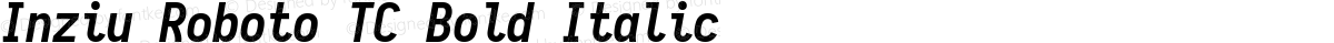 Inziu Roboto TC Bold Italic