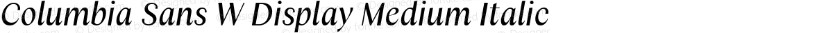Columbia Sans W Display Medium Italic