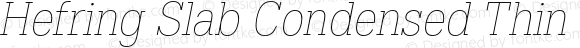 Hefring Slab Condensed Thin Italic