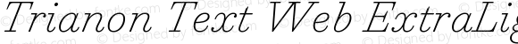 Trianon Text Web ExtraLight Italic