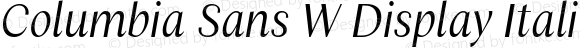 Columbia Sans W Display Italic