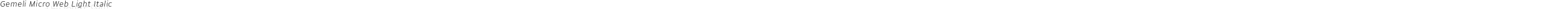 Gemeli Micro Web Light Italic