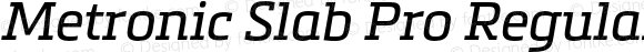 Metronic Slab Pro Regular italic