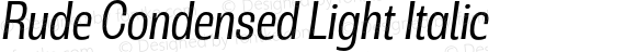 Rude Condensed Light Italic