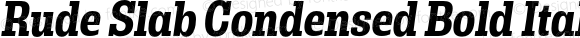 Rude Slab Condensed Bold Italic