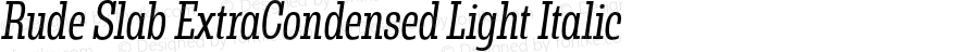 Rude Slab ExtraCondensed Light Italic