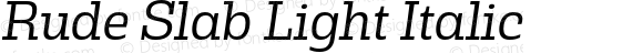 Rude Slab Light Italic