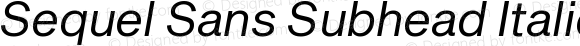 Sequel Sans Subhead Italic