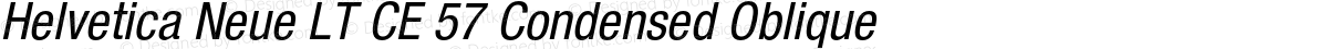 Helvetica Neue LT CE 57 Condensed Oblique