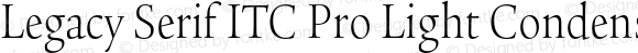 Legacy Serif ITC Pro Light Condensed