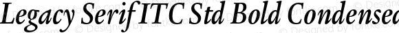 Legacy Serif ITC Std Bold Condensed Italic