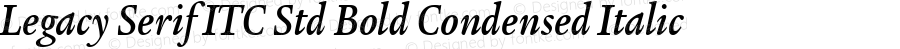 Legacy Serif ITC Std Bold Condensed Italic