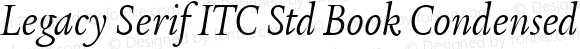 Legacy Serif ITC Std Book Condensed Italic