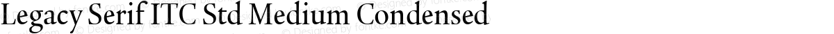 Legacy Serif ITC Std Medium Condensed