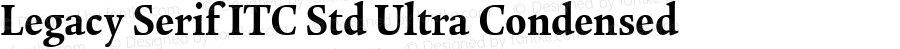 Legacy Serif ITC Std Ultra Condensed