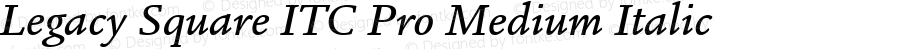 Legacy Square ITC Pro Medium Italic