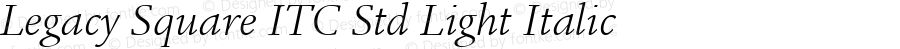 Legacy Square ITC Std Light Italic