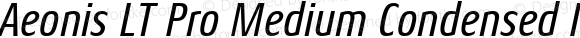 Aeonis LT Pro Medium Condensed Italic