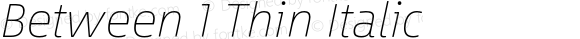 Between 1 Thin Italic