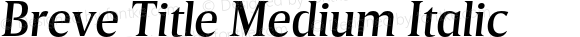 Breve Title Medium Italic