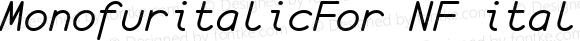 monofur   italic for  Nerd Font Complete Mono Windows Compatible