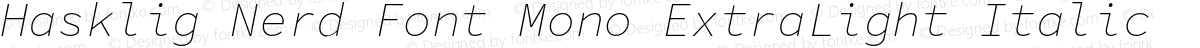 Hasklig Nerd Font Mono ExtraLight Italic