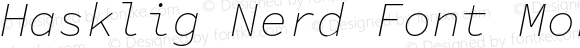 Hasklig Nerd Font Mono ExtraLight Italic