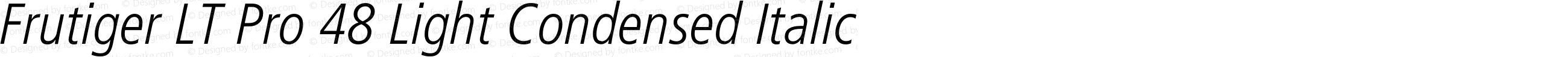 Frutiger LT Pro 48 Light Condensed Italic