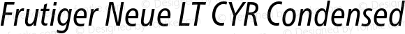 Frutiger Neue LT CYR Condensed Italic