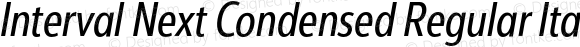 Interval Next Condensed Regular Italic