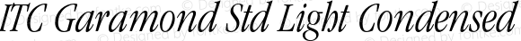 ITC Garamond Std Light Condensed Italic