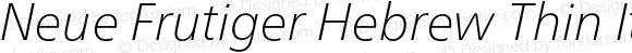 Neue Frutiger Hebrew Thin Italic