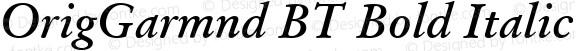 OrigGarmnd BT Bold Italic