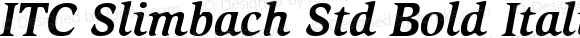 ITC Slimbach Std Bold Italic