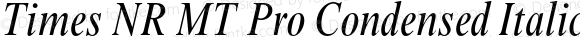 Times NR MT Pro Condensed Italic