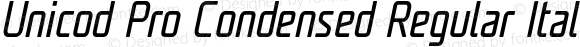 Unicod Pro Condensed Regular Italic