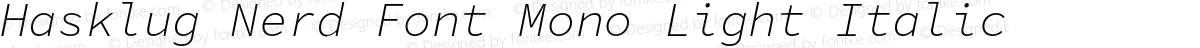 Hasklug Nerd Font Mono Light Italic