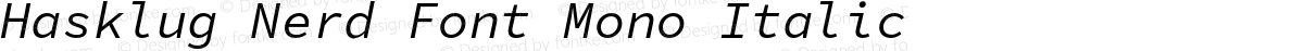 Hasklug Nerd Font Mono Italic