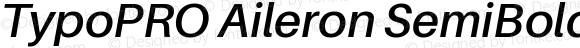 TypoPRO Aileron SemiBold Italic