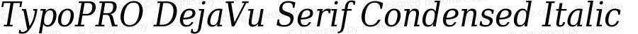 TypoPRO DejaVu Serif Condensed Italic