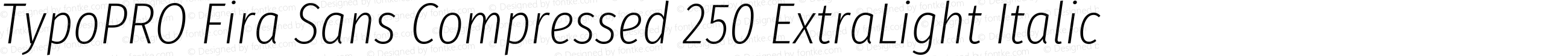 TypoPRO Fira Sans Compressed ExtraLight Italic