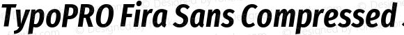 TypoPRO Fira Sans Compressed SemiBold Italic