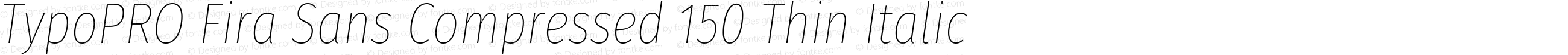 TypoPRO Fira Sans Compressed Thin Italic