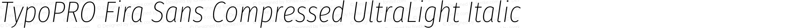 TypoPRO Fira Sans Compressed UltraLight Italic