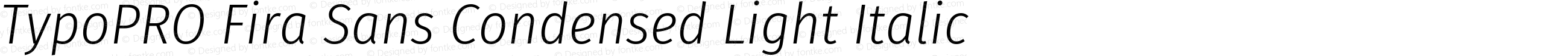 TypoPRO Fira Sans Condensed Light Italic