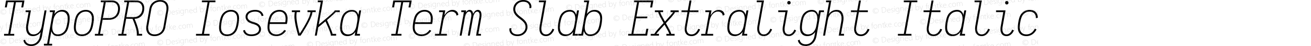 TypoPRO Iosevka Term Slab Extralight Italic