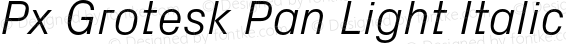 Px Grotesk Pan Light Italic
