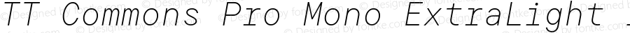 TT Commons Pro Mono ExtraLight Italic